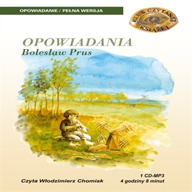 Audiobook Bolesław Prus Opowiadania  - autor Bolesław Prus   - czyta Włodzimierz Chomiak