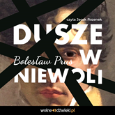 Audiobook Dusze w niewoli  - autor Bolesław Prus   - czyta Jacek Rozenek