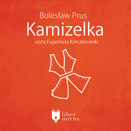 Audiobook Kamizelka  - autor Bolesław Prus   - czyta Eugeniusz Korczarowski
