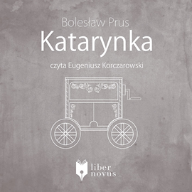 Audiobook Katarynka  - autor Bolesław Prus   - czyta Eugeniusz Korczarowski