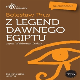 Audiobook Z legend dawnego Egiptu  - autor Bolesław Prus   - czyta Waldemar Cudzik
