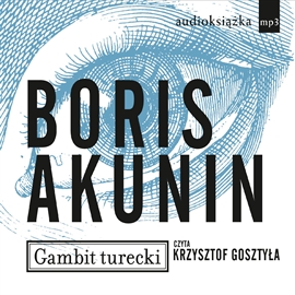 Audiobook Gambit turecki  - autor Boris Akunin   - czyta Krzysztof Gosztyła