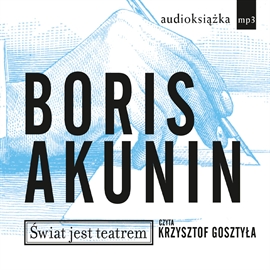 Audiobook Świat jest teatrem  - autor Boris Akunin   - czyta Krzysztof Gosztyła
