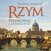 Audiobook Rzym. Wędrówki z historią w tle  - autor Bożena Fabiani   - czyta Bożena Fabiani
