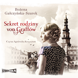 Audiobook Sekret rodziny Von Graffów  - autor Bożena Gałczyńska-Szurek   - czyta Agnieszka Krzysztoń