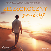 Audiobook Zeszłoroczny śnieg  - autor Bożena Woźniakowska-Klich   - czyta Tomasz Sobczak