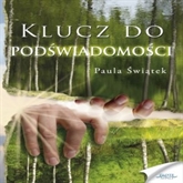 Audiobook Klucz do podświadomości  - autor Paula Świątek   - czyta Robert Grabka