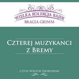 Audiobook Czterej muzykanci z Bremy  - autor Bracia Grimm   - czyta Wiktor Zborowski