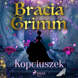 Audiobook Kopciuszek  - autor Bracia Grimm   - czyta Masza Bogucka