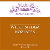 Audiobook O wilku i siedmiu koźlątkach  - autor Bracia Grimm   - czyta Wiktor Zborowski
