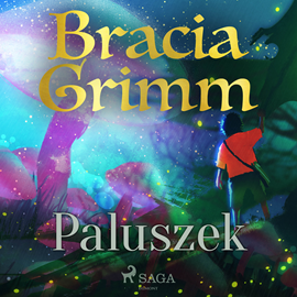 Audiobook Paluszek  - autor Bracia Grimm   - czyta Masza Bogucka