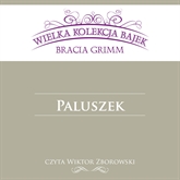 Audiobook Paluszek  - autor Bracia Grimm   - czyta Wiktor Zborowski