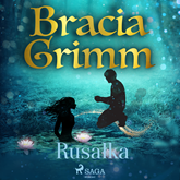 Audiobook Rusałka  - autor Bracia Grimm   - czyta Masza Bogucka