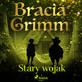 Audiobook Stary wojak  - autor Bracia Grimm   - czyta Masza Bogucka
