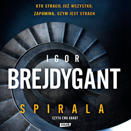 Audiobook Spirala  - autor Igor Brejdygant   - czyta Ewa Abart