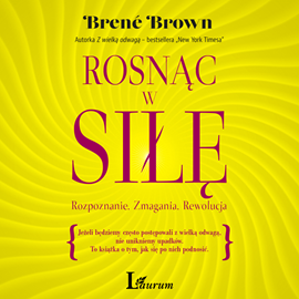 Audiobook Rosnąc w siłę  - autor Brené Brown   - czyta Masza Bogucka-Steczek