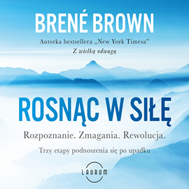 Audiobook Rosnąc w siłę  - autor Brené Brown   - czyta Masza Bogucka