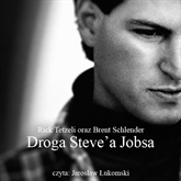 Audiobook Droga Steve'a Jobsa  - autor Brent Schlender;Rick Tetzeli   - czyta Jarosław Łukomski