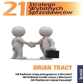 Audiobook 21 strategii wybitnych sprzedawców  - autor Brian Tracy   - czyta Brian Tracy International