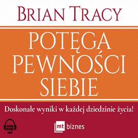 Audiobook Potęga pewności siebie  - autor Brian Tracy   - czyta Robert Michalak