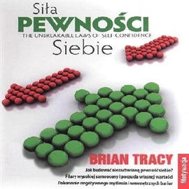Audiobook Siła pewności siebie  - autor Brian Tracy   - czyta Brian Tracy International