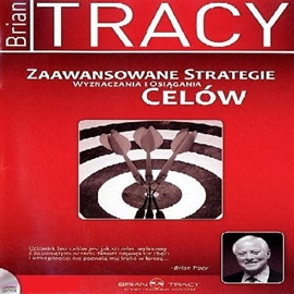 Audiobook Zaawansowane strategie wyznaczania i osiągania celów  - autor Brian Tracy  