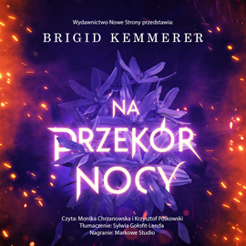 Audiobook Na przekór nocy  - autor Brigid Kemmerer   - czyta zespół aktorów