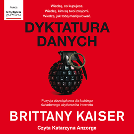 Audiobook Dyktatura danych  - autor Brittany Kaiser   - czyta Katarzyna Anzorge