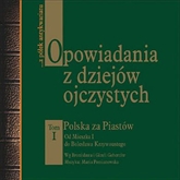 Audiobook Opowiadania z dziejów ojczystych. Tom I  - autor Bronisław Gebert;Gizela Gebert   - czyta Beata Łuczak