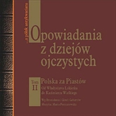 Audiobook Opowiadania z dziejów ojczystych. Tom II  - autor Bronisław Gebert;Gizela Gebert   - czyta Beata Łuczak