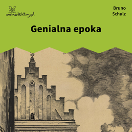 Audiobook Genialna epoka  - autor Bruno Schulz   - czyta Krzysztof Plewako-Szczerbiński