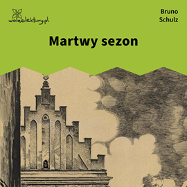 Audiobook Martwy sezon  - autor Bruno Schulz   - czyta Krzysztof Plewako-Szczerbiński