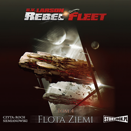 Audiobook Rebel Fleet. Tom 4. Flota Ziemi  - autor B.V. Larson   - czyta Roch Siemianowski