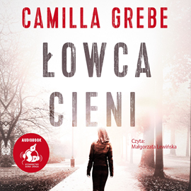 Audiobook Łowca cieni  - autor Camilla Grebe   - czyta Małgorzata Lewińska