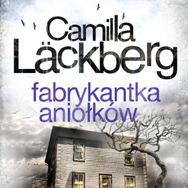 Audiobook Fabrykantka aniołków  - autor Camilla Läckberg   - czyta Marcin Perchuć