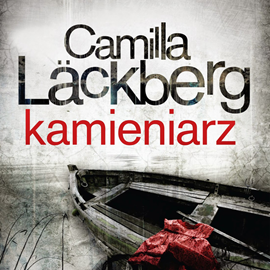 Audiobook Kamieniarz  - autor Camilla Läckberg   - czyta Marcin Perchuć