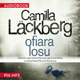 Audiobook Ofiara losu  - autor Camilla Läckberg   - czyta Marcin Perchuć