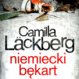 Audiobook Niemiecki bękart  - autor Camilla Läckberg   - czyta Marcin Perchuć