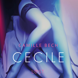 Audiobook Cecile. Opowiadanie erotyczne  - autor Camille Bech   - czyta Joanna Domańska