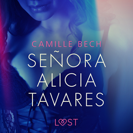 Audiobook Señora Alicia Tavares. Opowiadanie erotyczne  - autor Camille Bech   - czyta Masza Bogucka