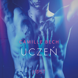 Audiobook Uczeń. Opowiadanie erotyczne  - autor Camille Bech   - czyta Masza Bogucka