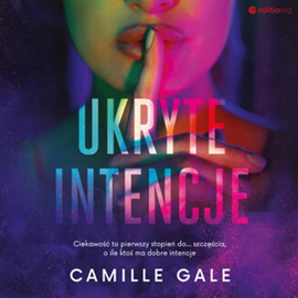 Audiobook Ukryte intencje  - autor Camille Gale   - czyta Kamila Brodacka