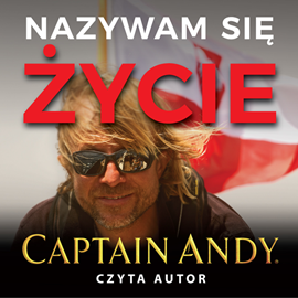 Audiobook Nazywam się życie  - autor Captain Andy   - czyta Captain Andy