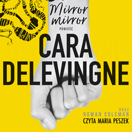 Audiobook Mirror, Mirror  - autor Cara Delevinge;Rowan Coleman   - czyta Maria Peszek