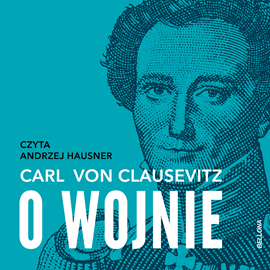 Audiobook O wojnie  - autor Carl von Clausewitz   - czyta Andrzej Hausner