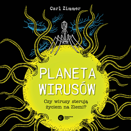 Audiobook Planeta wirusów  - autor Carl Zimmer   - czyta Leszek Filipowicz