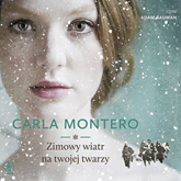 Audiobook Zimowy wiatr na twojej twarzy  - autor Carla Montero   - czyta Adam Bauman