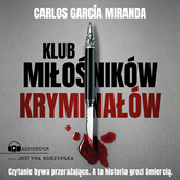 Audiobook Klub miłośników kryminałów  - autor Carlos García Miranda   - czyta Justyna Kurzypska