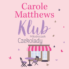 Audiobook Klub Miłośniczek Czekolady  - autor Carole Matthews   - czyta Diana Giurow