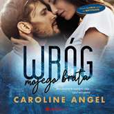 Audiobook Wróg mojego brata  - autor Caroline Angel   - czyta Mirella Rogoza-Biel